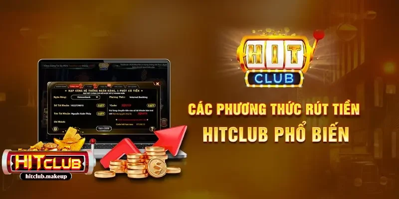 rút tiền HITCLUB Quy trình rút tiền HITCLUB an toàn và chi tiết